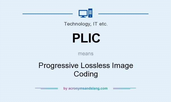 What does PLIC mean? It stands for Progressive Lossless Image Coding