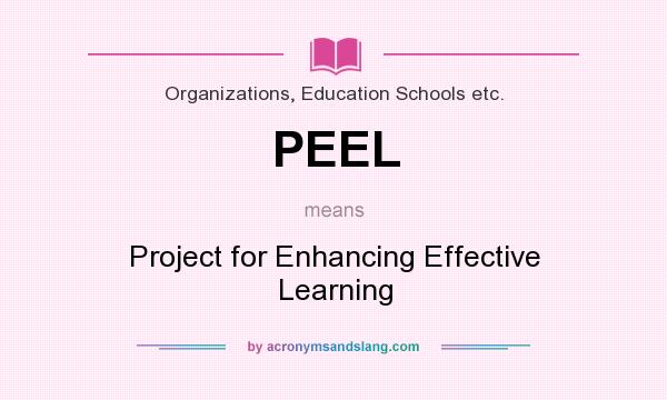 What does PEEL mean? It stands for Project for Enhancing Effective Learning
