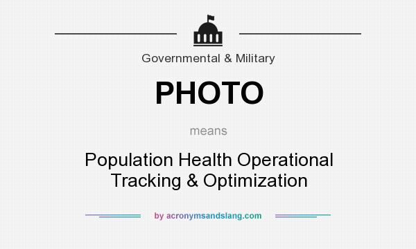 What does PHOTO mean? It stands for Population Health Operational Tracking & Optimization