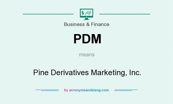 What does PDM mean? It stands for Pine Derivatives Marketing, Inc.