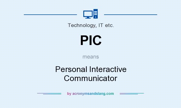 What does PIC mean? It stands for Personal Interactive Communicator