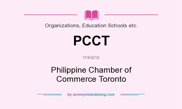 What does PCCT mean? It stands for Philippine Chamber of Commerce Toronto