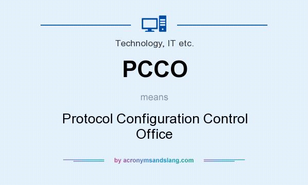 What does PCCO mean? It stands for Protocol Configuration Control Office
