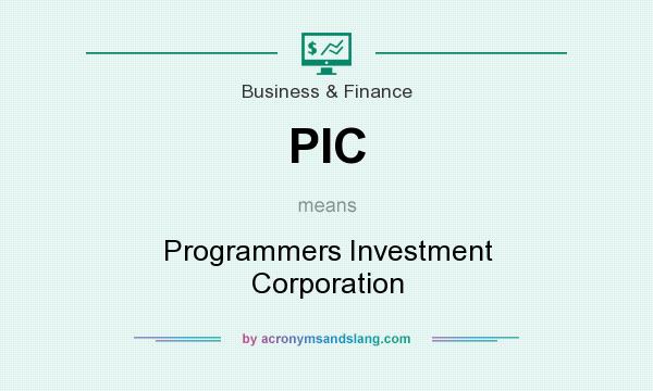 What does PIC mean? It stands for Programmers Investment Corporation