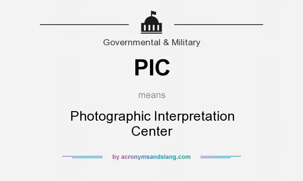 What does PIC mean? It stands for Photographic Interpretation Center