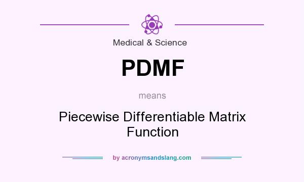 What does PDMF mean? It stands for Piecewise Differentiable Matrix Function