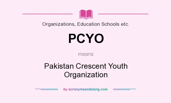 What does PCYO mean? It stands for Pakistan Crescent Youth Organization