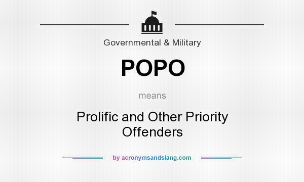 What does POPO mean? It stands for Prolific and Other Priority Offenders