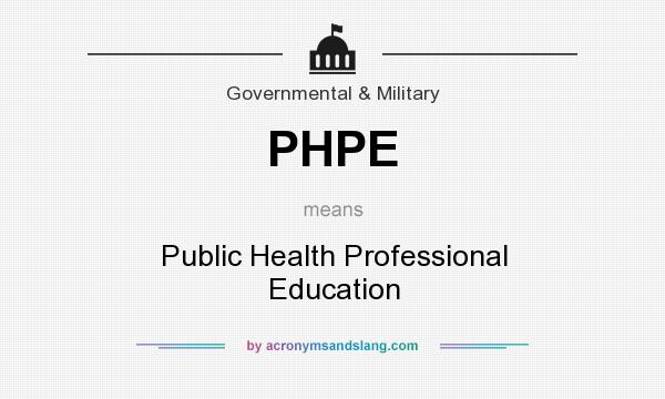 What does PHPE mean? It stands for Public Health Professional Education