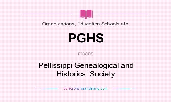 What does PGHS mean? It stands for Pellissippi Genealogical and Historical Society