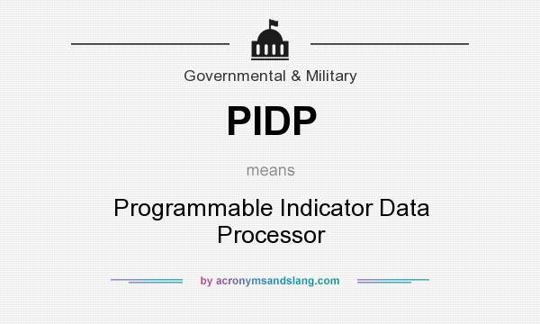 What does PIDP mean? It stands for Programmable Indicator Data Processor