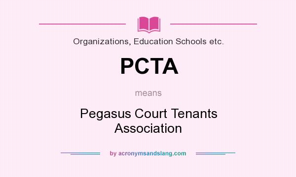What does PCTA mean? It stands for Pegasus Court Tenants Association
