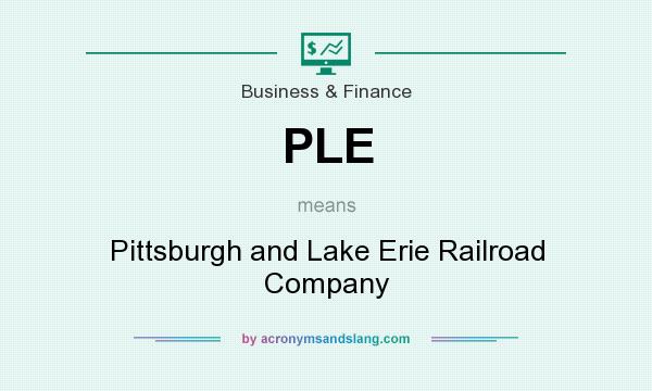 What does PLE mean? It stands for Pittsburgh and Lake Erie Railroad Company