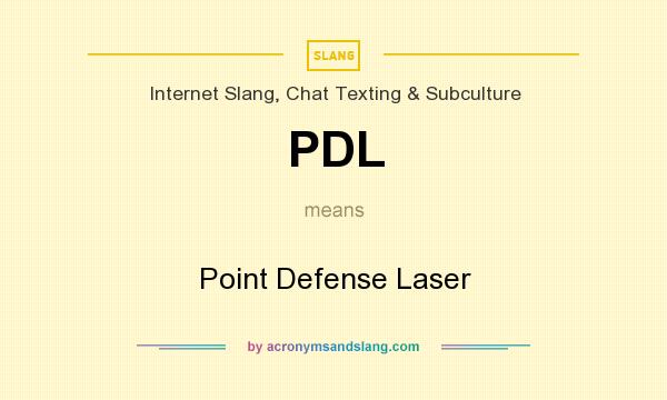 What does PDL mean? It stands for Point Defense Laser