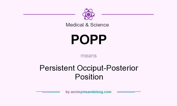 What does POPP mean? It stands for Persistent Occiput-Posterior Position