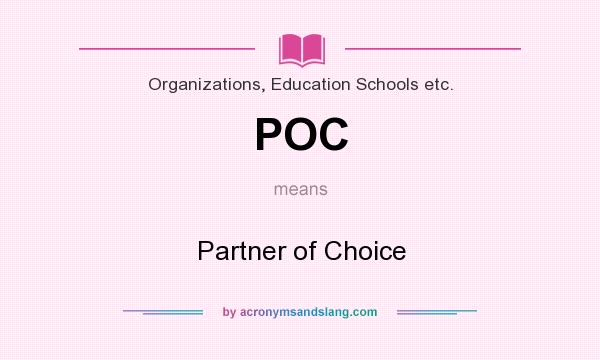 What does POC mean? It stands for Partner of Choice
