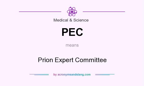 What does PEC mean? It stands for Prion Expert Committee