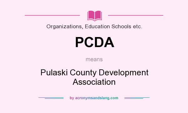 What does PCDA mean? It stands for Pulaski County Development Association