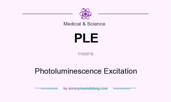 What does PLE mean? It stands for Photoluminescence Excitation