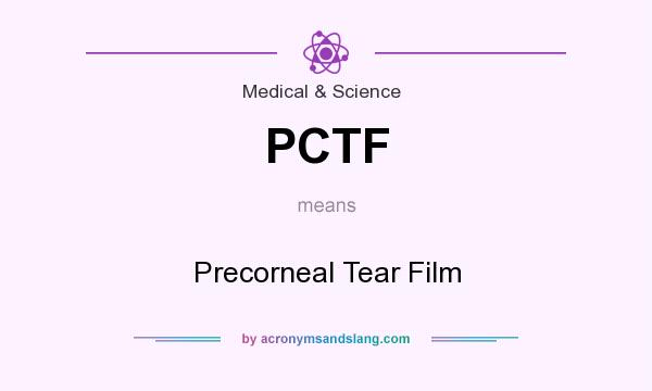 What does PCTF mean? It stands for Precorneal Tear Film