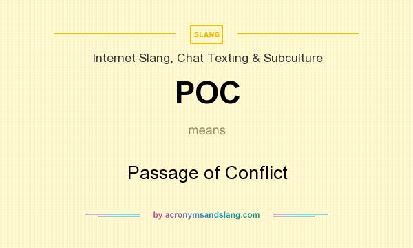 What does POC mean? It stands for Passage of Conflict