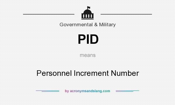What does PID mean? It stands for Personnel Increment Number