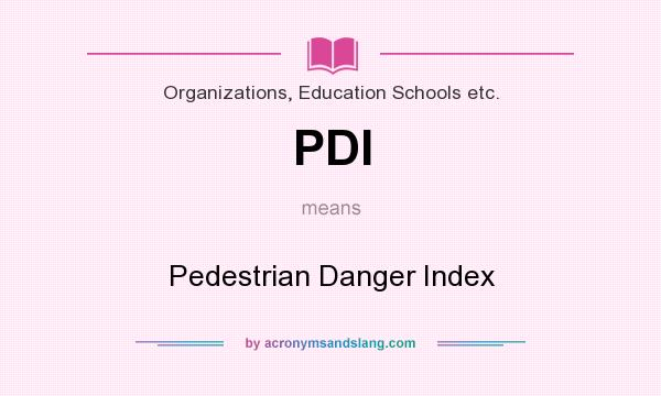 What does PDI mean? It stands for Pedestrian Danger Index