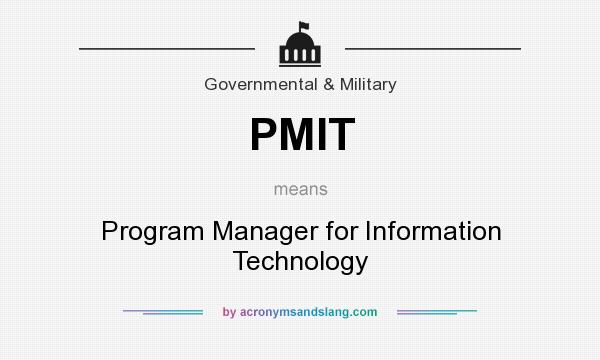 What does PMIT mean? It stands for Program Manager for Information Technology