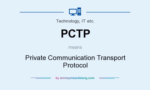 What does PCTP mean? It stands for Private Communication Transport Protocol