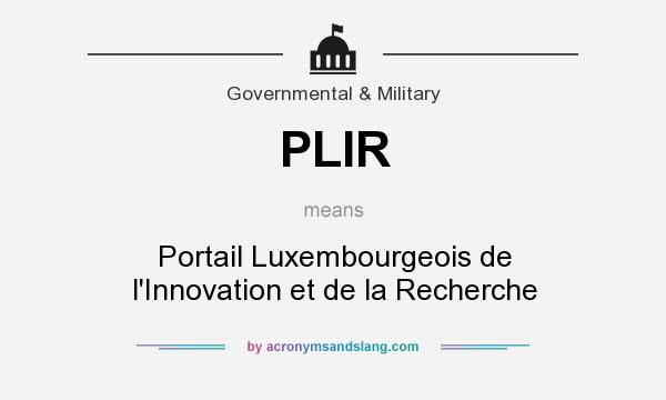What does PLIR mean? It stands for Portail Luxembourgeois de l`Innovation et de la Recherche