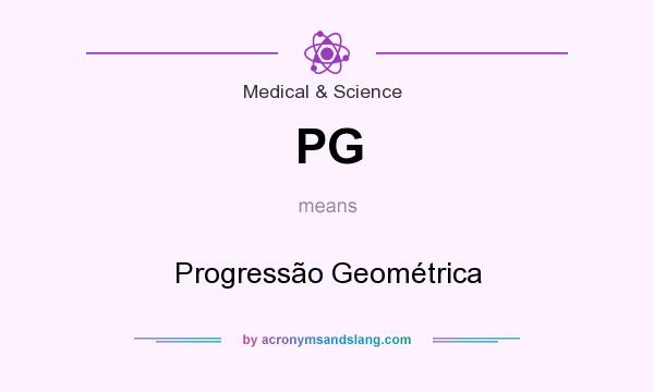 What does PG mean? It stands for Progressão Geométrica