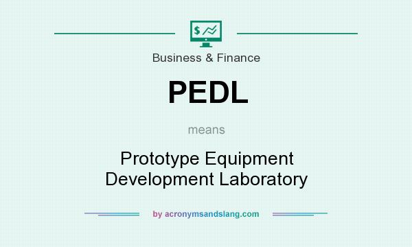 What does PEDL mean? It stands for Prototype Equipment Development Laboratory
