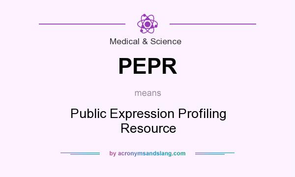 What does PEPR mean? It stands for Public Expression Profiling Resource