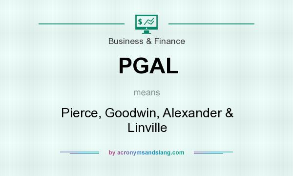 What does PGAL mean? It stands for Pierce, Goodwin, Alexander & Linville