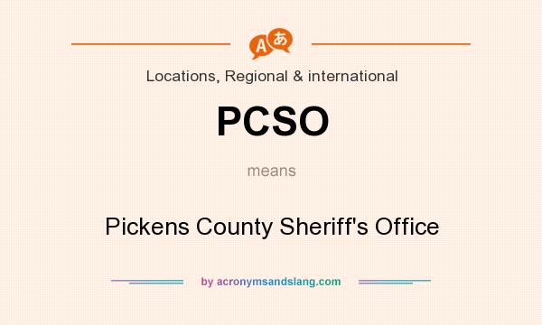 What does PCSO mean? It stands for Pickens County Sheriff`s Office