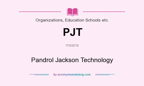 What does PJT mean? It stands for Pandrol Jackson Technology