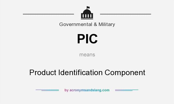 What does PIC mean? It stands for Product Identification Component