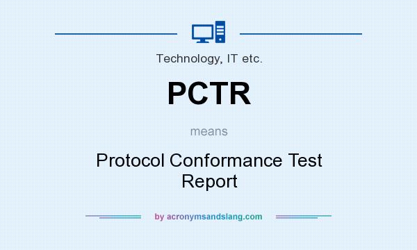 What does PCTR mean? It stands for Protocol Conformance Test Report