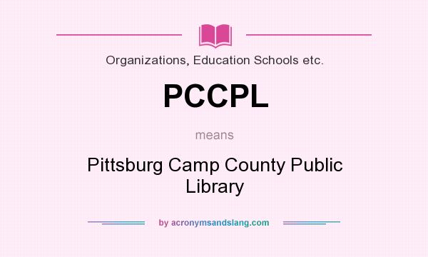 What does PCCPL mean? It stands for Pittsburg Camp County Public Library