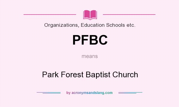 What does PFBC mean? It stands for Park Forest Baptist Church
