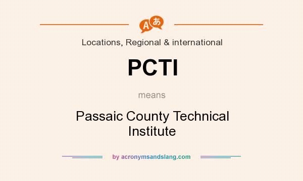 What does PCTI mean? It stands for Passaic County Technical Institute