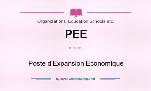 What does PEE mean? It stands for Poste d`Expansion Économique