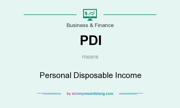 What does PDI mean? It stands for Personal Disposable Income