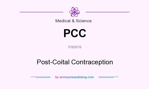 What does PCC mean? It stands for Post-Coital Contraception