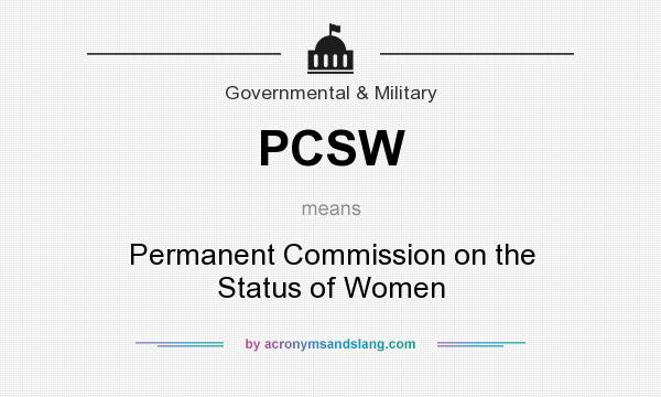 What does PCSW mean? It stands for Permanent Commission on the Status of Women