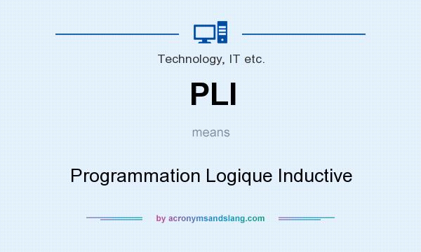 What does PLI mean? It stands for Programmation Logique Inductive
