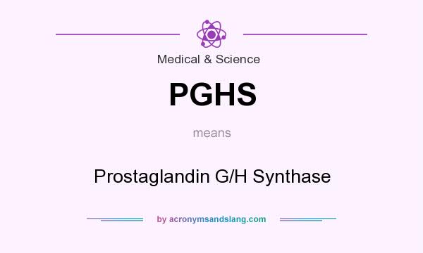 What does PGHS mean? It stands for Prostaglandin G/H Synthase