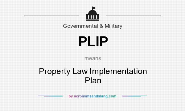 What does PLIP mean? It stands for Property Law Implementation Plan