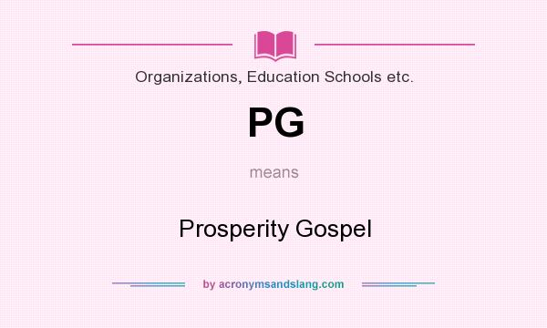 What does PG mean? It stands for Prosperity Gospel
