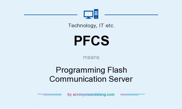 What does PFCS mean? It stands for Programming Flash Communication Server